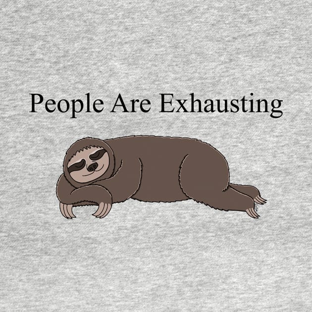 Sleeping Sloth - People are Exhausting by EcoElsa